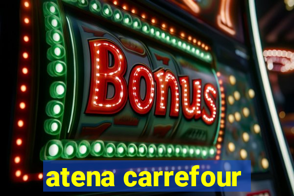 atena carrefour